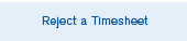 Reject a Timesheet